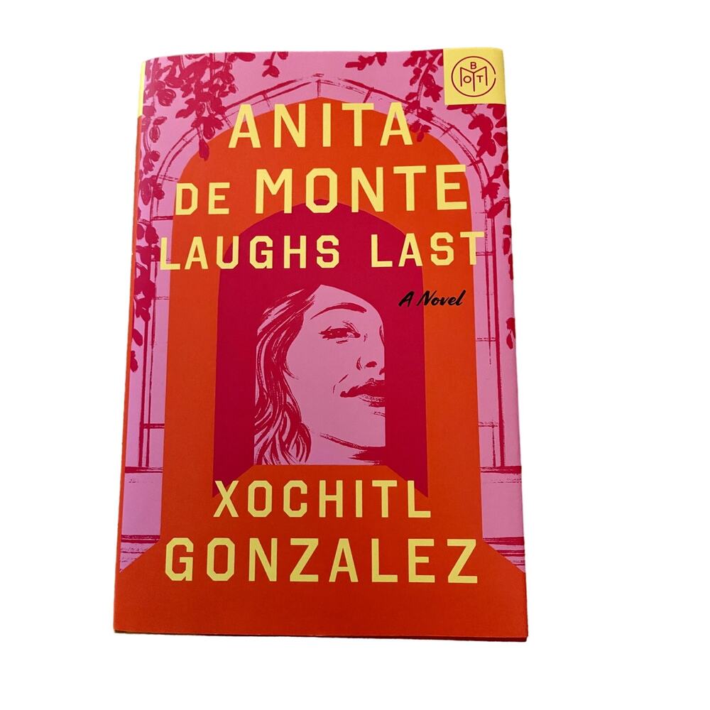 Anita de Monte Laughs Last by Xochitl Gonzalez